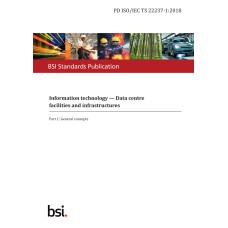 BS PD ISO/IEC TS 22237-1:2018